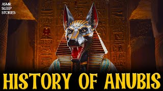 History Of Anubis  ASMR Sleep Story  Cozy Bedtime Tales [upl. by Aihsik59]