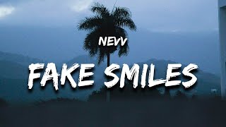 Nevv  Fake Smiles Lyrics [upl. by Laemaj778]