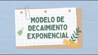 MODELO DE DECAIMIENTO EXPONENCIAL [upl. by Adianes]