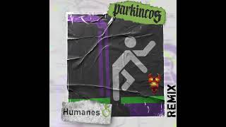 Parkineos  Humanes DSR Remix [upl. by Nedlog]