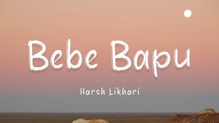 HARSH LIKHARI  BEBE BAPU LYRIC VIDEO [upl. by Atilegna1]