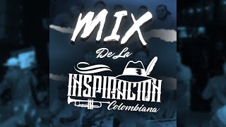 MIX DE LA INSPIRACION COLOMBIANA [upl. by Haela626]