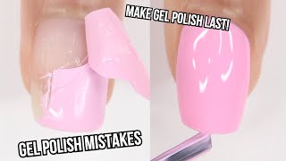 GEL POLISH MISTAKES  HOW TO MAKE YOUR GEL POLISH LAST LONGER  diy gel nail polish at home [upl. by Einahpetse]