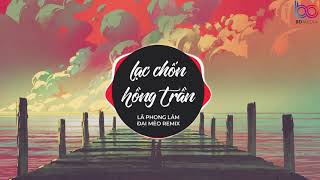 Lạc Chốn Hồng Trần Remix Lã Phong Lâm x Đại Mèo Remix  mộng kiêu xa nơi cung đình xa hoa remix [upl. by Leahcimaj]