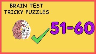 Brain Test Level 51 52 53 54 55 56 57 58 59 60 Solution Walkthrough [upl. by Wolk]