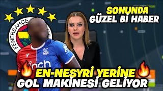 EnNesyri Yerine Premier Ligten Gol Makinesi Geliyor  l FENERBAHÇE [upl. by Tedmann]