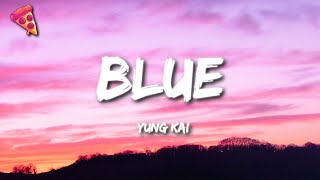 Yung Kai  Blue Lyrics [upl. by Inigo]