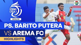 PS Barito Putera VS Arema  Highlights  BRI Liga 1 202425 [upl. by Abdel363]