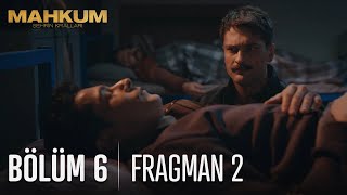 Mahkum 6 Bölüm 2 Fragmanı [upl. by Nytsirk]