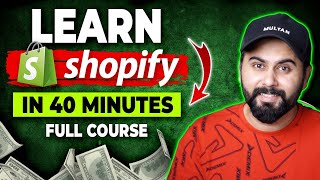 Best Shopify Course for Beginners Learn Shopify Store Creation in 40 Minutes [upl. by Innes]