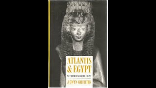 Atlantis amp Egypt J Gwyn Griffiths 1991 AI Audio Book Essay [upl. by Ahsiema]