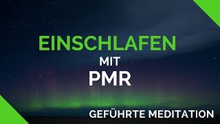 Entspannt Einschlafen  Geführte Meditation mit PMR Progressiver Mukelentspannung [upl. by Hniht]