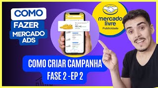 Como Fazer Mercado Livre ADS  Fase 2 EP 2Como criar campanha no mercado livre ads [upl. by Idas]