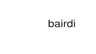 How to pronounce bairdi [upl. by Duquette]