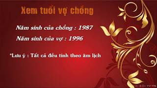 Chồng 1987 Vợ 1996  Xem Tuổi Vợ Chồng Chính Xác Nhất [upl. by Ilrahc]