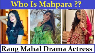 Who Is Mahpara Real Life  Rang Mahal Drama Actress Real Name House Family The Truth [upl. by Lesnah621]