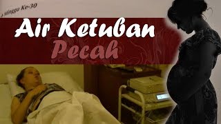 air ketuban pecah  apa wanita harus lakukan tanda awal persalinan [upl. by Tammy]