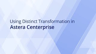 Distinct Transformation Tutorial in Astera Centerprise [upl. by Rianon]