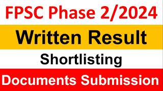 FPSC Phase 22024 Written Result Shortlisting for Documents Submission and Interview Call Letter [upl. by Ecirad]