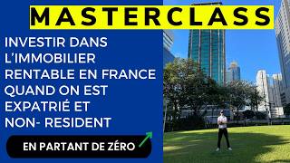 Investir dans lImmobilier Rentable en France MasterClass pour Expats et Non Résidents [upl. by Uhthna579]