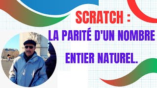 Tutoriel ScratchP16 Etudier la Parité dun Nombre Entier Naturel avec Scratch [upl. by Katherin]