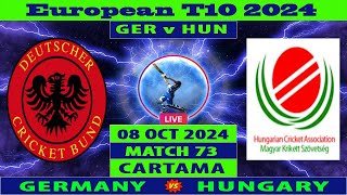 Germany vs Hungary  GER vs HUN  73rd Match of European T10 2024  Cricket Info Live [upl. by Calysta]