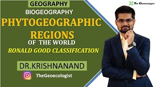 Phytogeographic Regions of the World  Ronald Good Classification Biogeography  Dr Krishnanand [upl. by Erastes]