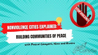 Nonviolence Cities Explained Building Communities of Peace with Pascal Gemperli Nina and Rivera [upl. by Runck]