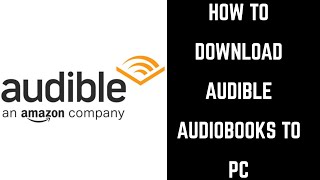 How to Download Audible Books to PC [upl. by Noirret643]