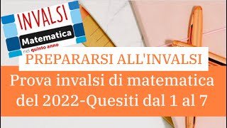 INVALSI MATEMATICA  5° SUPERIORE  ANNO 2022  Quesiti da 1 a 7 [upl. by Nylhsa]