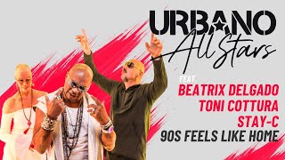 URBANO ALL STARS feat Beatrix Delgado Toni Cottura Stay  C  90s Feels Like Home [upl. by Ydneh]