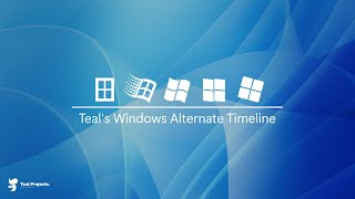 OS Mockups  Teals Windows Alternate Timeline [upl. by Elaynad790]