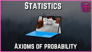 Axioms of Probability  Statistics [upl. by Nnednarb993]