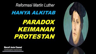 Eps 186 Paradox Keimanan Protestan Reformasi Luther Hanya Alkitab Marcell Josim [upl. by Retsam]