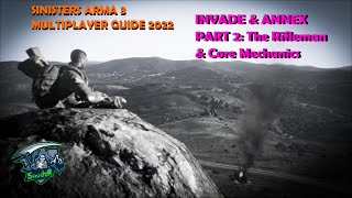 SinisteRs Arma 3 Multiplayer Guide  Invade amp Annex  Part 2 The Rifleman and Core Mechanics [upl. by Ennadroj]