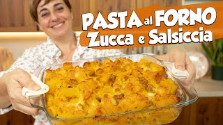 PASTA AL FORNO ZUCCA E SALSICCIA Ricetta Facile  Fatto in Casa da Benedetta [upl. by Sally]