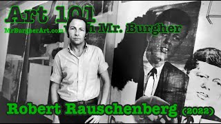 Robert Rauschenberg 2022  Art 101 [upl. by Ehcar]