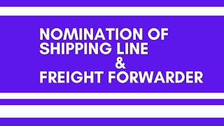 NOMINATION OF SHIPPING LINE amp FREIGHT FORWARDERNOMINATION OF SHIPPING AGENTNOMINATION OF SHIP [upl. by Ehrlich]