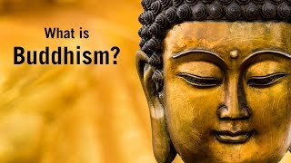 What is Buddhism What do Buddhists believe [upl. by Madra445]