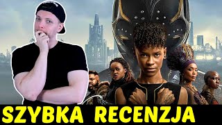 Black Panther Wakanda Forever ★SzybkieRecenzje [upl. by Jackson155]