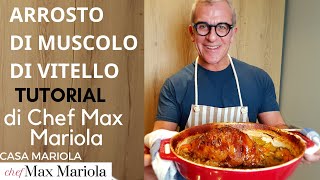 ARROSTO DI MUSCOLO DI VITELLO  FACILE  TUTORIAL  la video ricetta di Chef Max Mariola [upl. by Kerry]