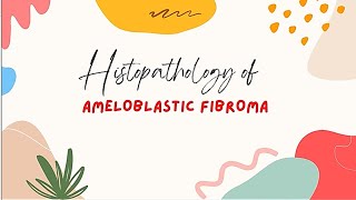 FUN WITH HISTOPATHOLOGY  29 AMELOBLASTIC FIBROMA [upl. by Ilahtan]