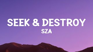 sza  Seek amp Destroy Lyrics [upl. by Ailuig]