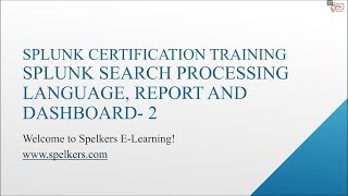 Splunk Search Processing Language  Reports amp Dashboards in Splunk  Spelkers  Part3 [upl. by Huntingdon]