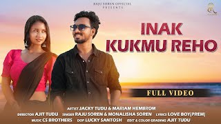 INAK KUKMU REHO  NEW SANTALI FULL VIDEO 2024  RAJU SOREN amp MONALISHA  JACKY amp MARIAM  AJIT TUDU [upl. by Ethelind]