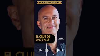 La hora de la victoria  El Club de las 5 de la mañana [upl. by Yesnyl46]