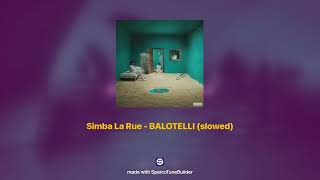 Simba La Rue  BALOTELLI 𝘀𝗹𝗼𝘄𝗲𝗱  𝗿𝗲𝘃𝗲𝗿𝗯 [upl. by Antonietta585]