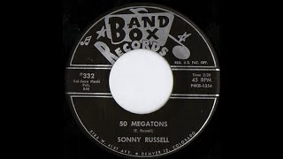 Sonny Russell  50 Megatons  Bandbox 332  Rockabilly [upl. by Arreis]