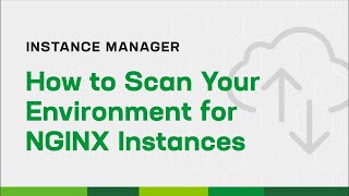 How to Scan Your Environment for NGINX Instances [upl. by Rednazxela188]