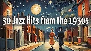 30 Jazz Hits from the 1930s Jazz Classics Vintage Jazz [upl. by Etnoid]